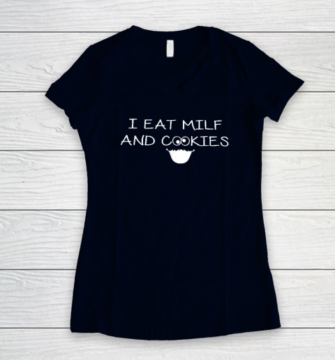 I Eat Milf And Cookies Humor Funny Women's V-Neck T-Shirt 2