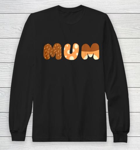 Bluey Mum for moms on Mother Day Chili Long Sleeve T-Shirt