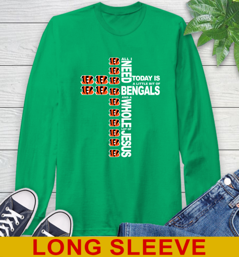 NFL All I Need Today Is A Little Bit Of Cincinnati Bengals Cross Shirt Long Sleeve T-Shirt 8