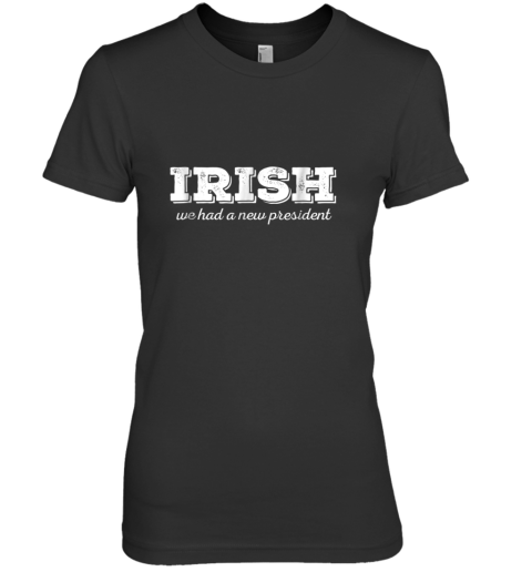 Anti Trump St. Patricks Day Irish New President Premium Women's T-Shirt