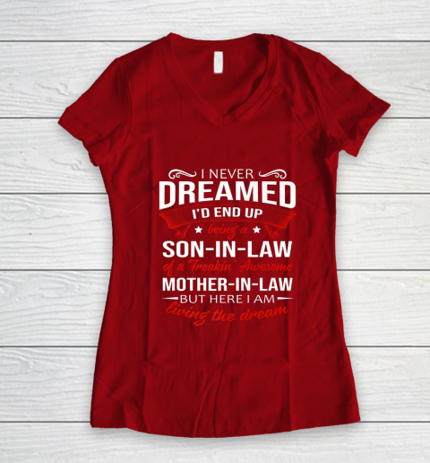 I Never Dreamed I d End Up Being A Son In Law Awesome Gifts Women's V-Neck T-Shirt 8