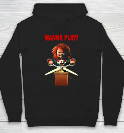 Chucky Tshirt Wanna Play Hoodie