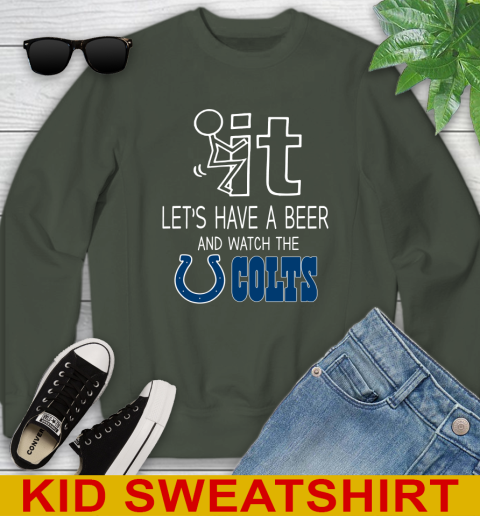 Indianapolis Colts Football NFL Let's Have A Beer And Watch Your Team Sports Youth Sweatshirt 8