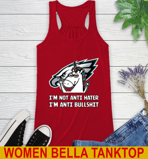 Philadelphia Eagles NFL Football Unicorn I'm Not Anti Hater I'm Anti Bullshit Racerback Tank 6