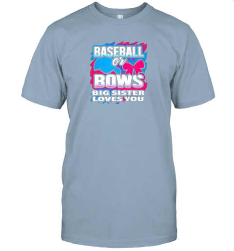7j8v baseball or bows big sister loves you gender reveal gift premium jersey t shirt 60 front light blue