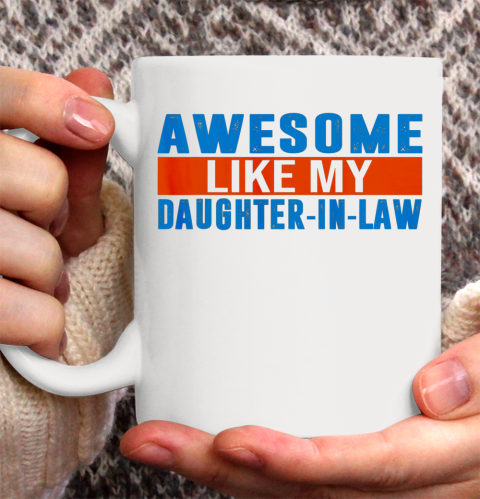 Awesome Like My Daughter In Law Ceramic Mug 11oz