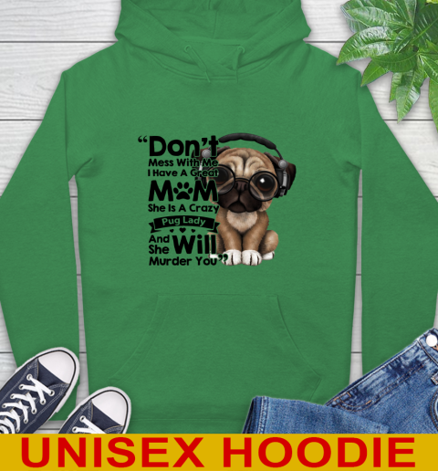 Don't mess with me i have a great mom Pug lady dog lover 17
