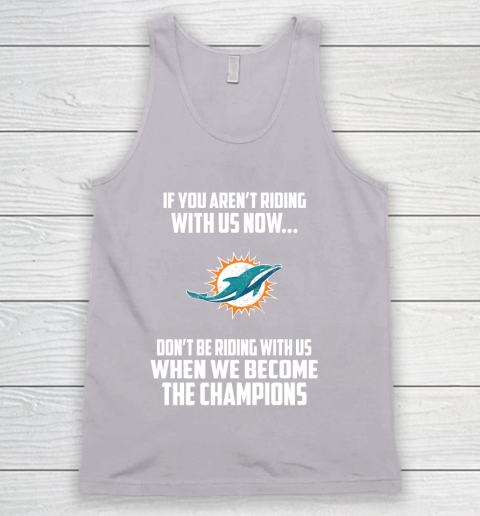 NFL Miami Dolphins Football We Become The Champions Tank Top 3