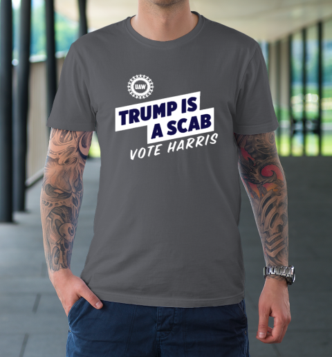 Trump is a Scab  Vote Harris 2024 Funny T-Shirt 6