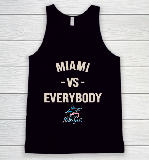Miami Marlins Vs Everybody Tank Top