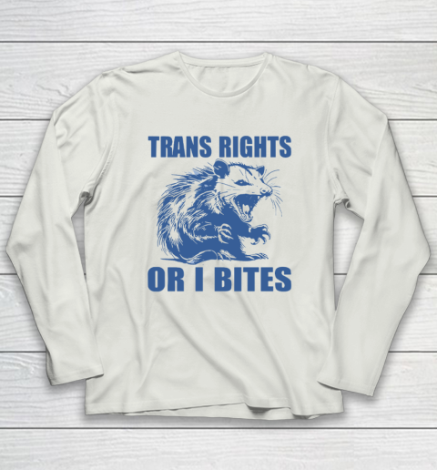 Trans Rights Or I Bites Raccoon Long Sleeve T-Shirt 7