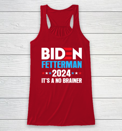 Biden Fetterman 2024 It's a No Brainer Political Racerback Tank 3