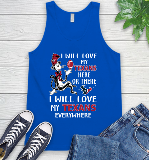 NFL Football Houston Texans I Will Love My Texans Everywhere Dr Seuss Shirt Tank Top 4