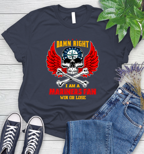 MLB Damn Right I Am A Seattle Mariners Win Or Lose Skull Baseball Sports Women's T-Shirt 14