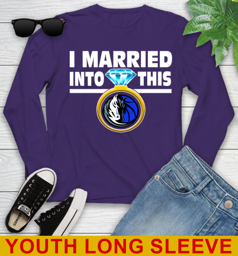 Dallas Mavericks NBA Basketball I Married Into This My Team Sports Youth Long Sleeve 4