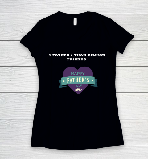 Father's Day Funny Gift Ideas Apparel  Father is more than billion friend  my dad is my hero T Shi Women's V-Neck T-Shirt