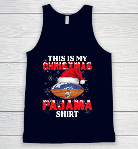 Denver Broncos This Is My Christmas Pajama Shirt NFL Tank Top 2