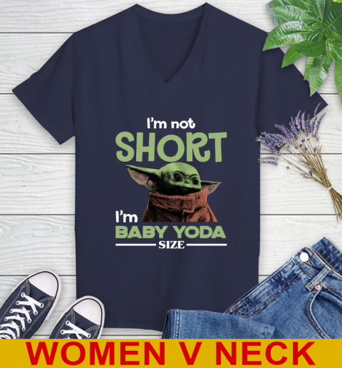 I'm Not Short I'm Baby Yoda Size Funny Star Wars Shirts 84