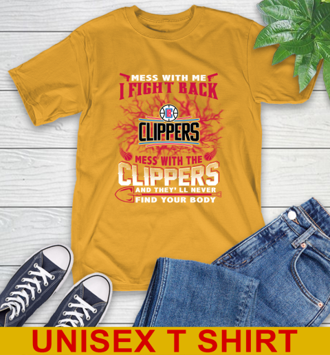 NBA Basketball LA Clippers Mess With Me I Fight Back Mess With My Team And They'll Never Find Your Body Shirt T-Shirt 2