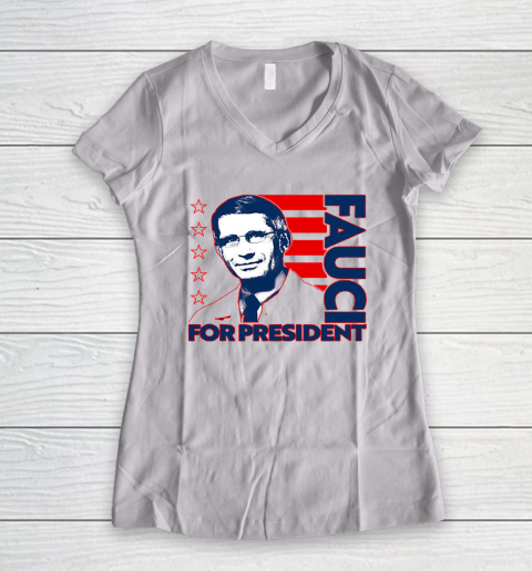 Fauci For President 2020 Women's V-Neck T-Shirt