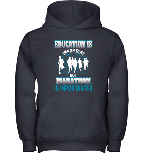 Education Is Important But Marathon Is Importanter Youth Hoodie 2