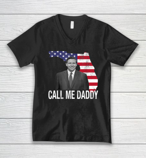 Daddy Desantis Shirt Call Me Daddy Florida America Flag V-Neck T-Shirt