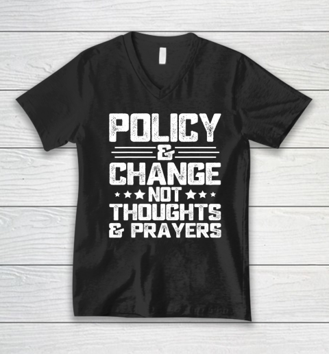 Anti Gun Policy And Change Not Thoughts And Prayers Wear Orange V-Neck T-Shirt
