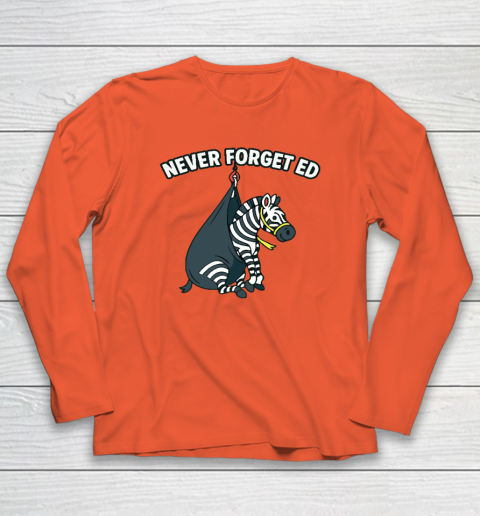 Never Forget Ed The Zebra Captured Long Sleeve T-Shirt 3