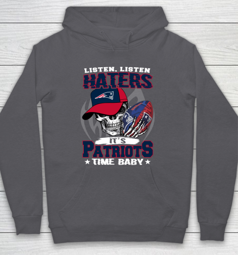 Listen Haters It is PATRIOTS Time Baby NFL Hoodie 4