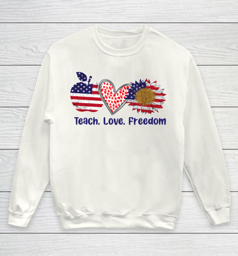 Teach Love Freedom 4th July Patriotic American Flag Sunflower Youth Sweatshirt