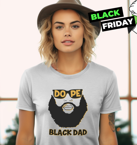 Dope Black Dad Shirt Proud Black Father Women's T-Shirt