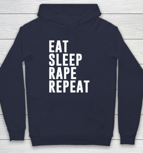 Eat Sleep Rape Repeat Hoodie 2