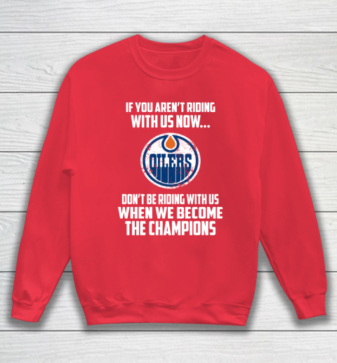 NHL Edmonton Oilers Hockey We Become The Champions Sweatshirt 7