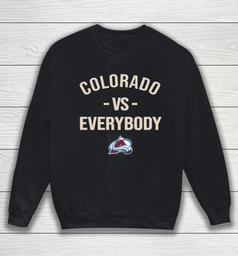Colorado Avalanche Vs Everybody Sweatshirt