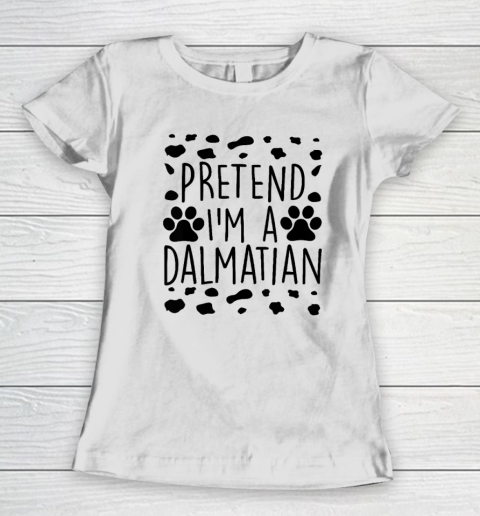Pretend I'm A Dalmatian Funny Lazy Halloween Dog Costume Women's T-Shirt