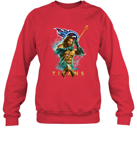 NFL Tennessee Titans Aquaman DC Football Sports 6VVRLww9qqZ sweatshirt 35 95 151514 front red