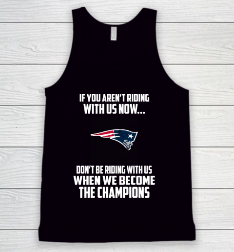 NFL New England Patriots Football We Become The Champions Tank Top