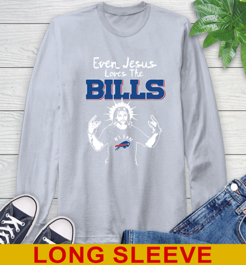 Buffalo Bills NFL Football Even Jesus Loves The Bills Shirt Long Sleeve T-Shirt 6