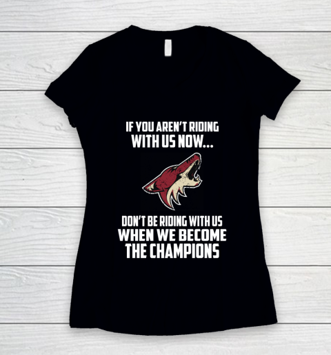 NHL Arizona Coyotes Hockey We Become The Champions Women's V-Neck T-Shirt