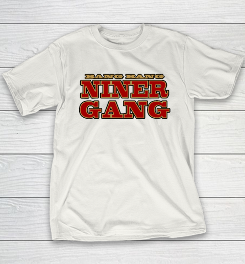 Bang Bang Niner Gang Football Youth T-Shirt