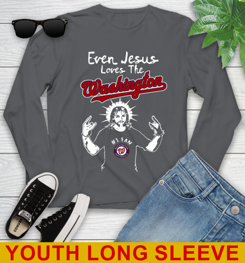 Washington Nationals MLB Baseball Even Jesus Loves The Washington Shirt Youth Long Sleeve 9