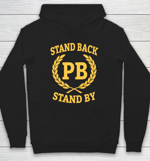 Stand Back And Stand By Hoodie