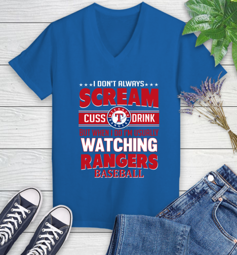 Texas Rangers MLB I Scream Cuss Drink When I'm Watching My Team Women's V-Neck T-Shirt 10