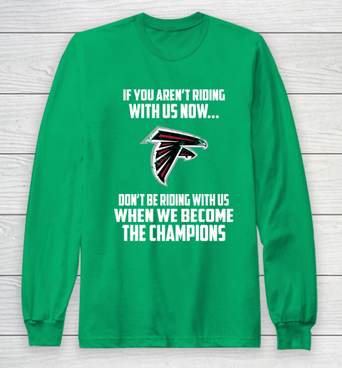 NFL Atlanta Falcons Football We Become The Champions Long Sleeve T-Shirt 4