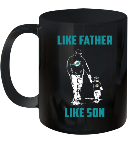 Miami Dolphins NFL Football Like Father Like Son Sports Ceramic Mug 11oz