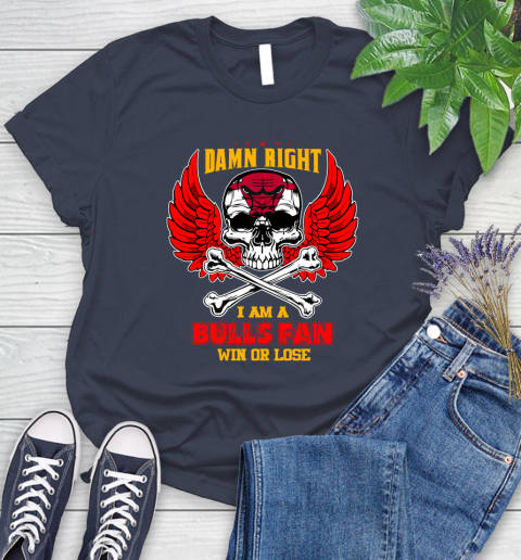 NBA Damn Right I Am A Chicago Bulls Win Or Lose Skull Basketball Sports Women's T-Shirt 14