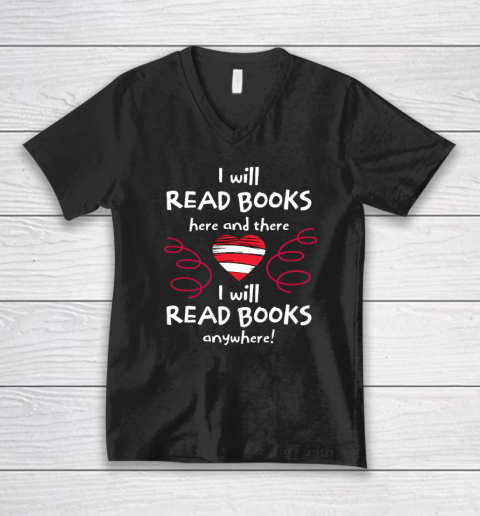 I Will Read Books Here and There, I Will Read Books Anywhere V-Neck T-Shirt