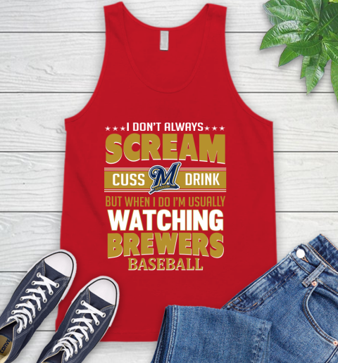 Milwaukee Brewers MLB I Scream Cuss Drink When I'm Watching My Team Tank Top 5