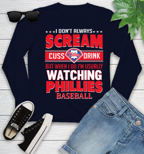 Philadelphia Phillies MLB I Scream Cuss Drink When I'm Watching My Team Youth Long Sleeve 2