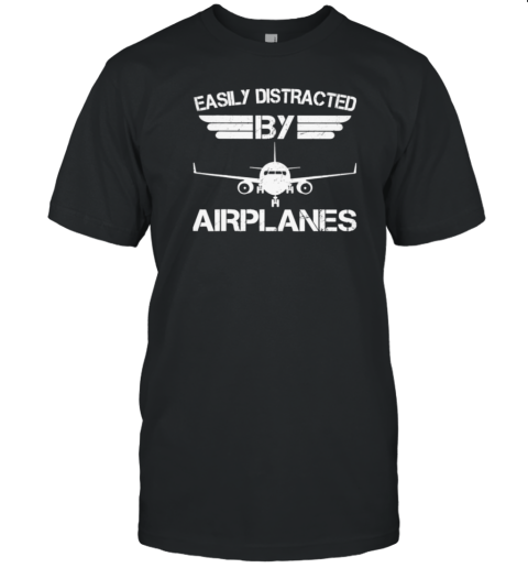 Easily Distracted By Airplanes Pilot T-Shirt